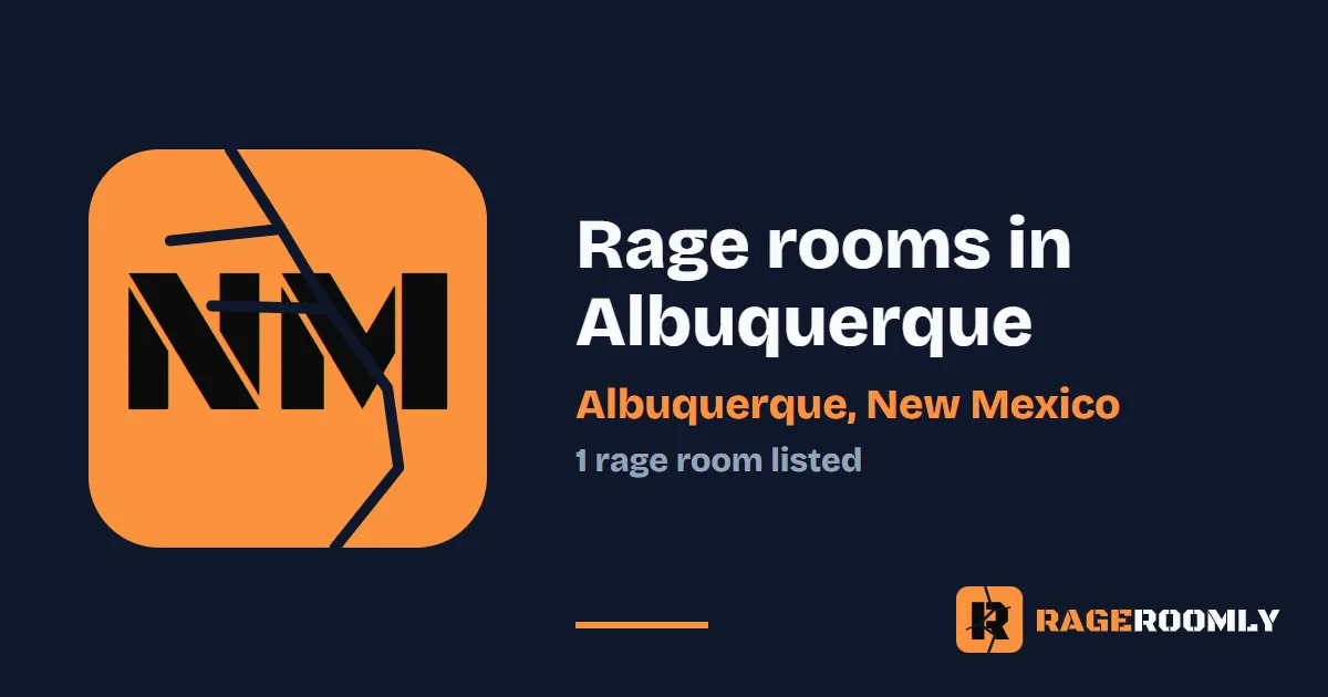 Rage Rooms and Smash Rooms in Albuquerque, New Mexico
