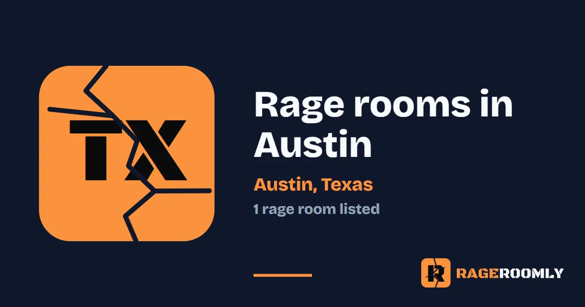 Rage Rooms and Smash Rooms in Austin, Texas