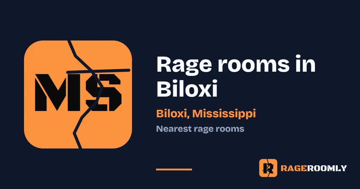 Rage Rooms and Smash Rooms Near Biloxi, Mississippi