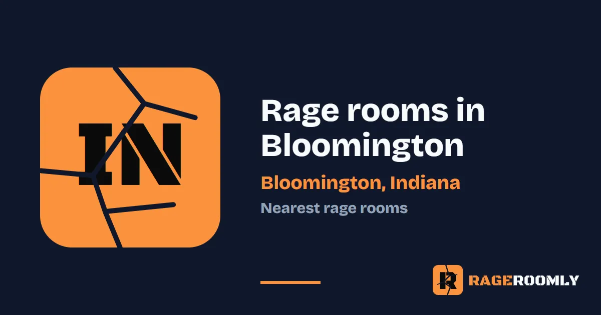 Rage Rooms and Smash Rooms Near Bloomington, Indiana