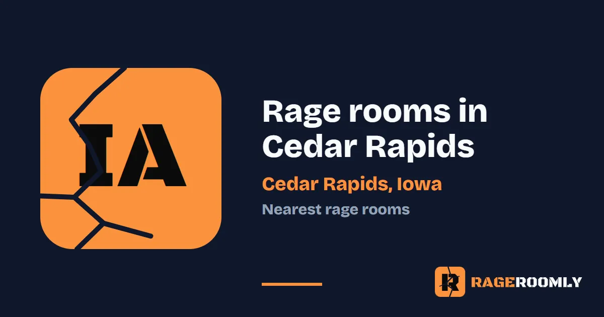 Rage Rooms and Smash Rooms Near Cedar Rapids, Iowa