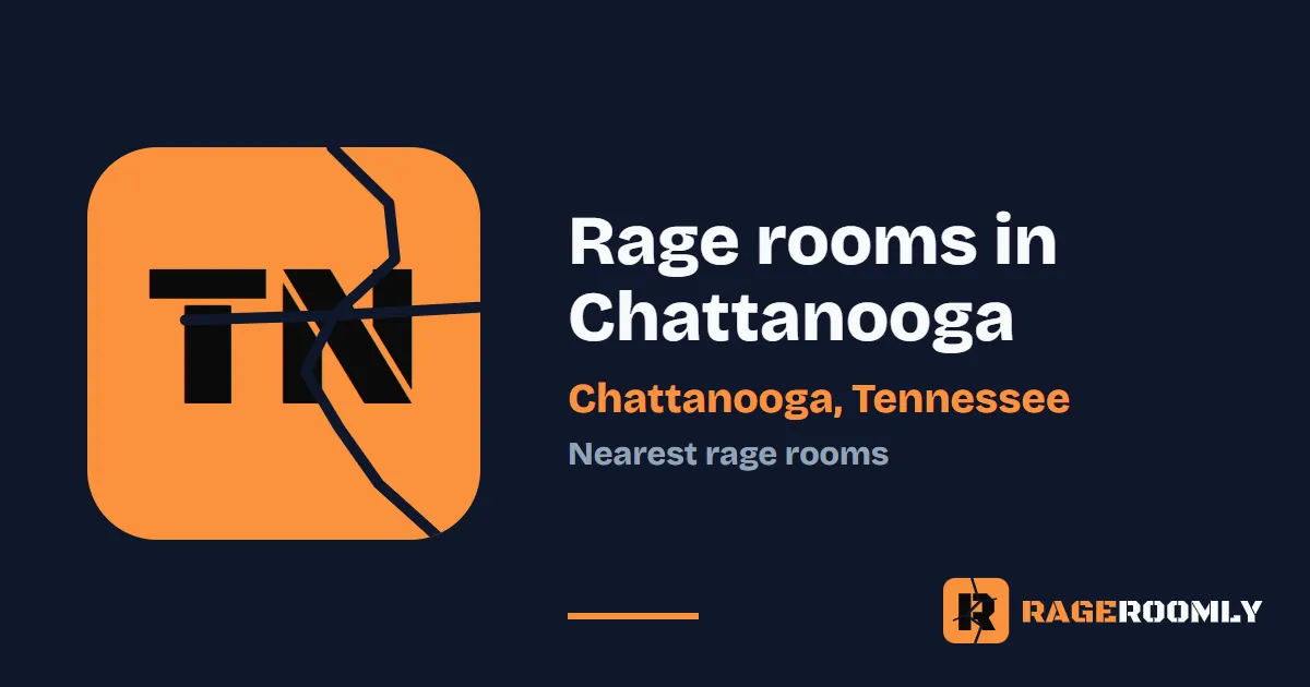 Rage Rooms and Smash Rooms Near Chattanooga, Tennessee