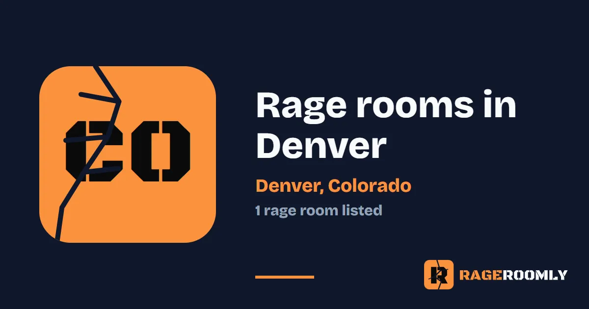 Rage Rooms and Smash Rooms in Denver, Colorado