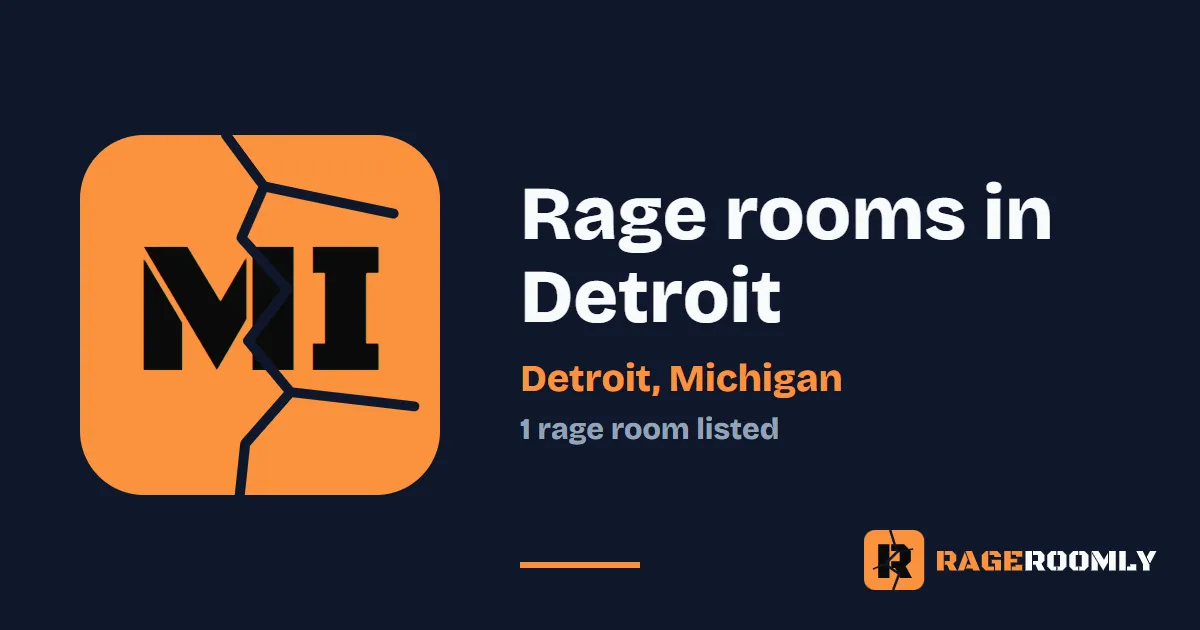 Rage Rooms and Smash Rooms in Detroit, Michigan