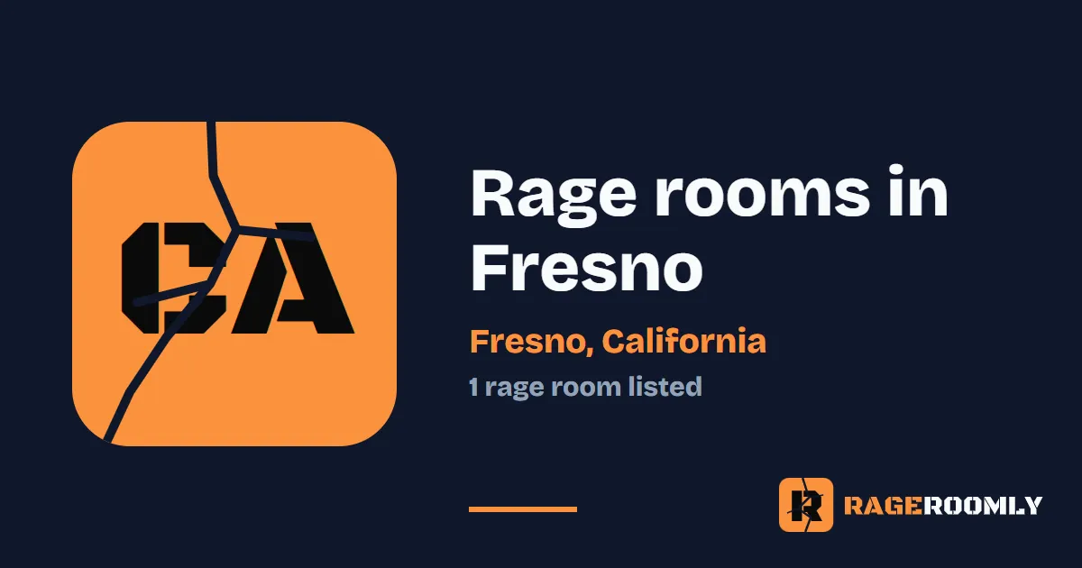 Rage Rooms and Smash Rooms in Fresno, California