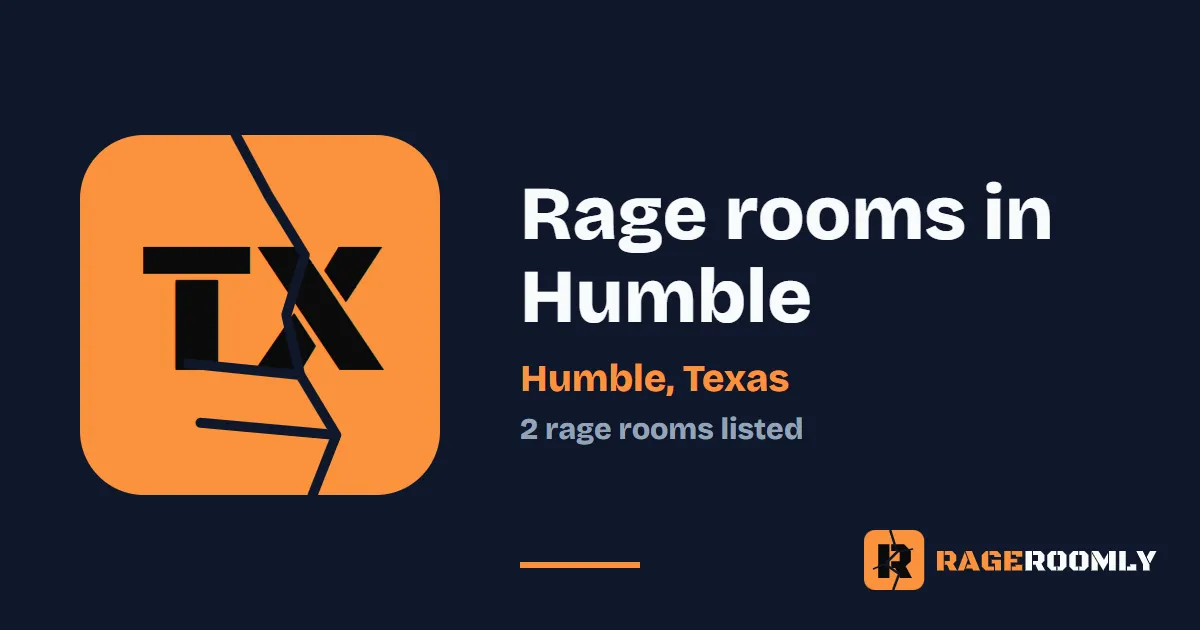 Rage Rooms and Smash Rooms in Humble, Texas