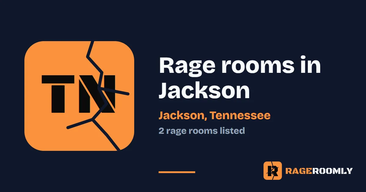 Rage Rooms and Smash Rooms in Jackson, Tennessee