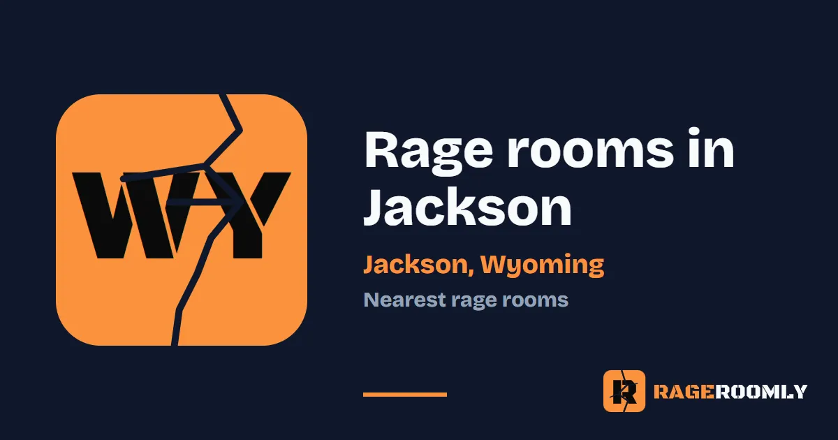 Rage Rooms and Smash Rooms Near Jackson, Wyoming