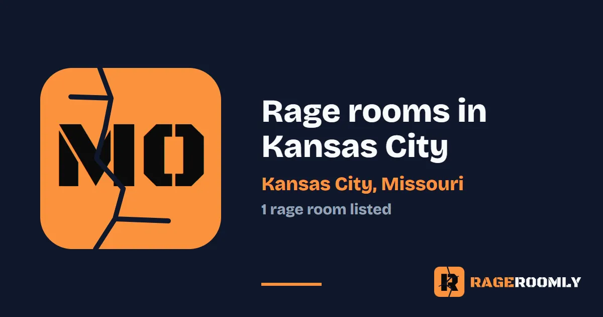 Rage Rooms and Smash Rooms in Kansas City, Missouri
