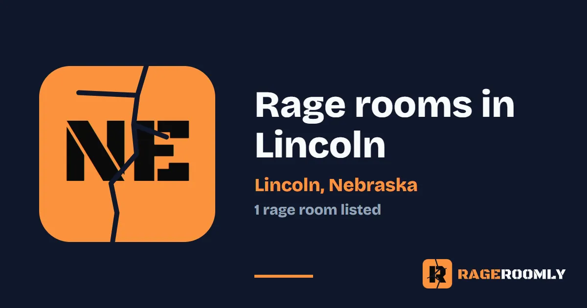 Rage Rooms and Smash Rooms in Lincoln, Nebraska