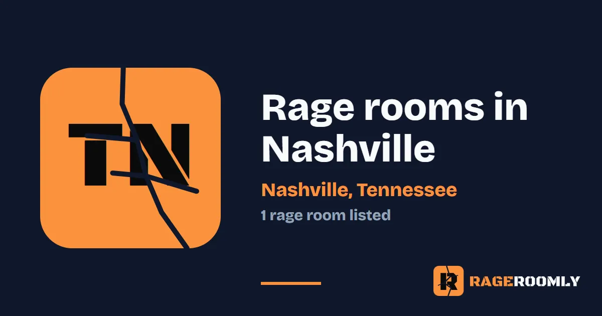 Rage Rooms and Smash Rooms in Nashville, Tennessee