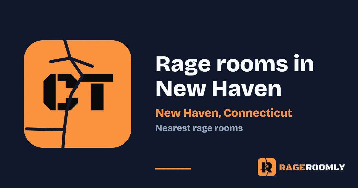 Rage Rooms and Smash Rooms Near New Haven, Connecticut