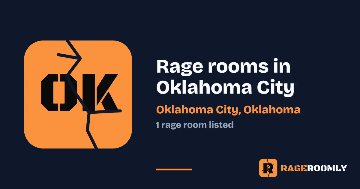 Rage Rooms and Smash Rooms in Oklahoma City, Oklahoma