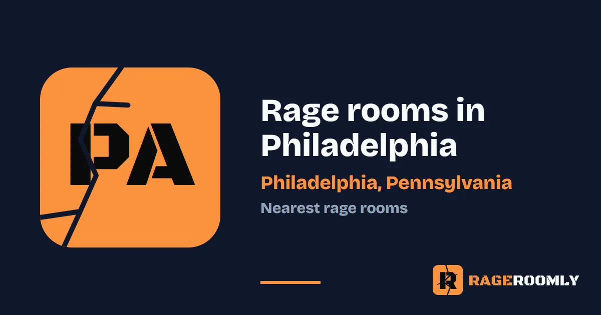 Rage Rooms and Smash Rooms Near Philadelphia, Pennsylvania