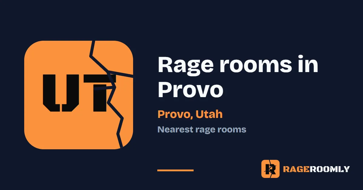 Rage Rooms and Smash Rooms Near Provo, Utah