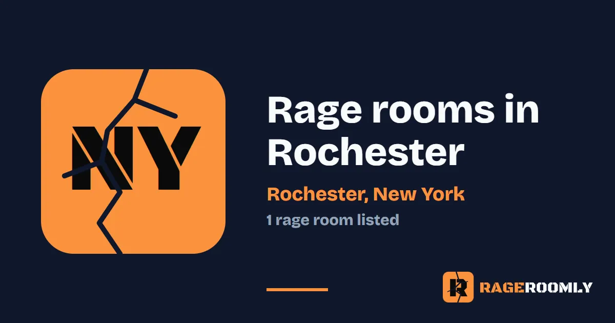 Rage Rooms and Smash Rooms in Rochester, New York