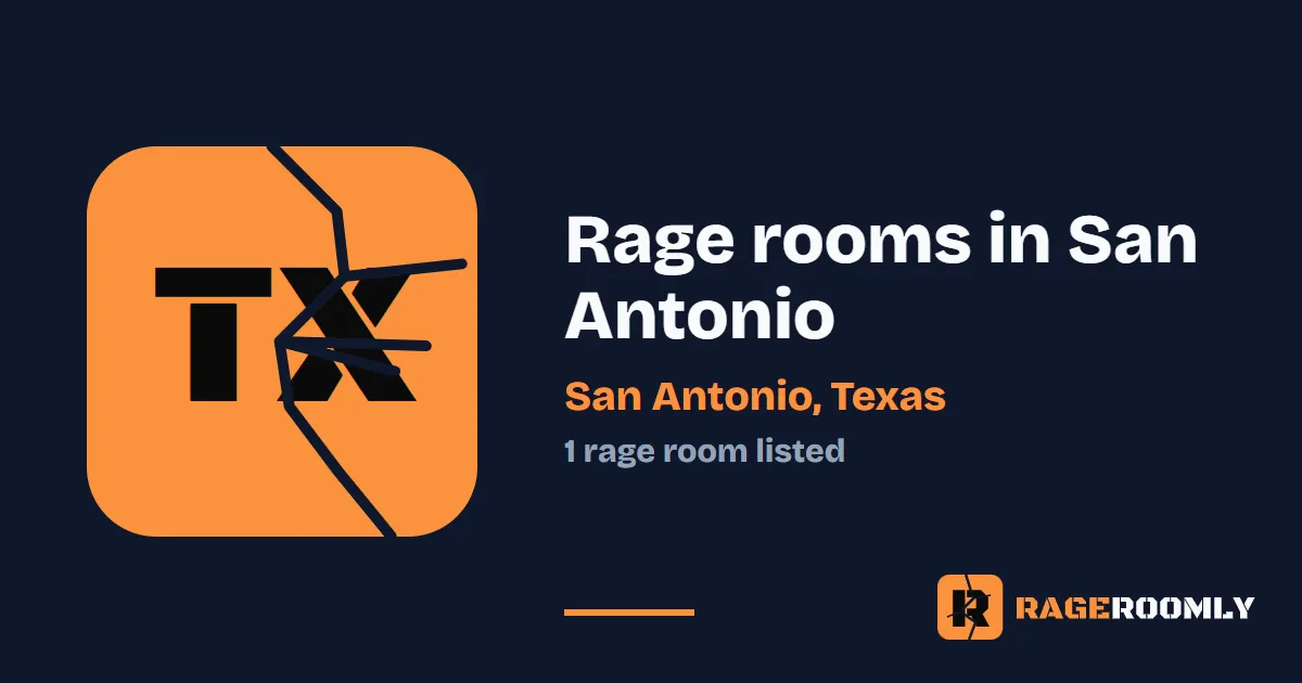 Rage Rooms and Smash Rooms in San Antonio, Texas