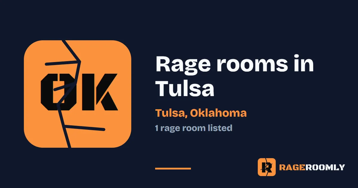 Rage Rooms and Smash Rooms in Tulsa, Oklahoma