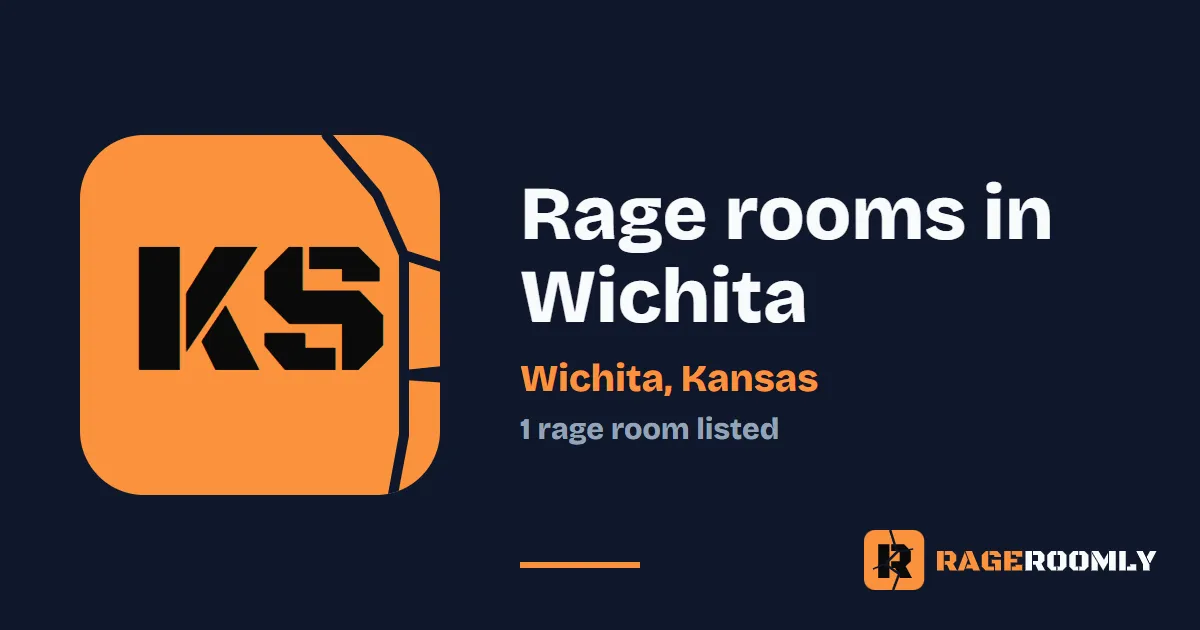 Rage Rooms and Smash Rooms in Wichita, Kansas