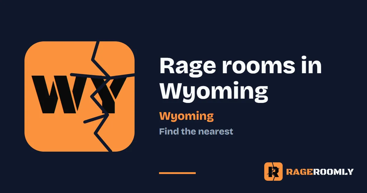 Rage rooms in Wyoming